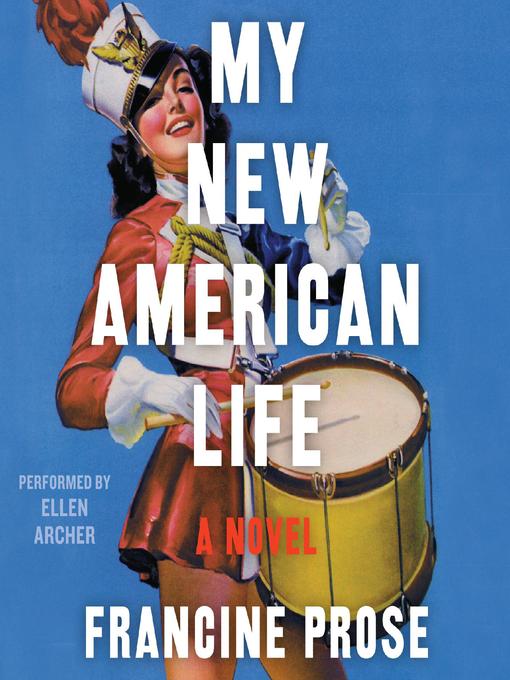 Title details for My New American Life by Francine Prose - Available